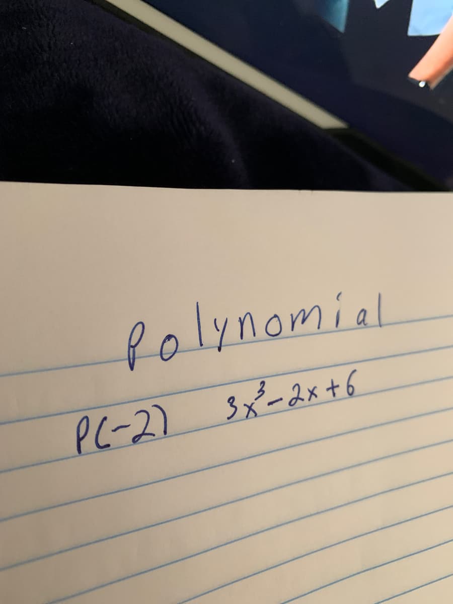 folynomial
PC-2)
3X-2x+6

