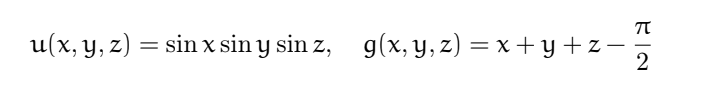 u(x, y, z)
= sin x sin y sin z, g(x, y, z) =x+y +z-
-
