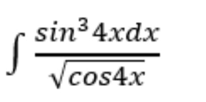 sin34xdx
Vcos4x
