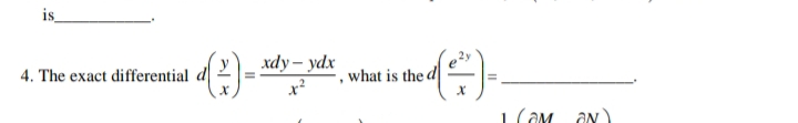 is
xdy – ydx
4. The exact differential d
what is the d
