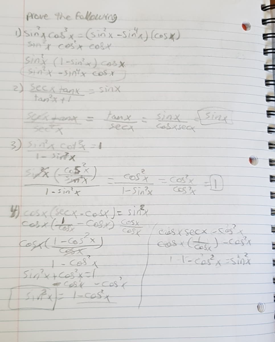 prove the fallowing
Dsing cas'x-(Ginx=Sida) (case)
SAY COstcost
Siny (1-sinix} cosx
(sin't-six cosx
2) secx tank
sinx
tanx
sect
siax
Sine
sees
cosx = cossx -
|-Sin'x
1-sin't
cosK
