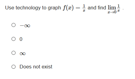 Use technology to graph f(x) = ! and find lim!
