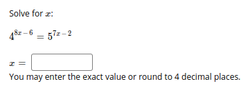 Solve for r:
48r -6 = 57z-2
You may enter the exact value or round to 4 decimal places.
