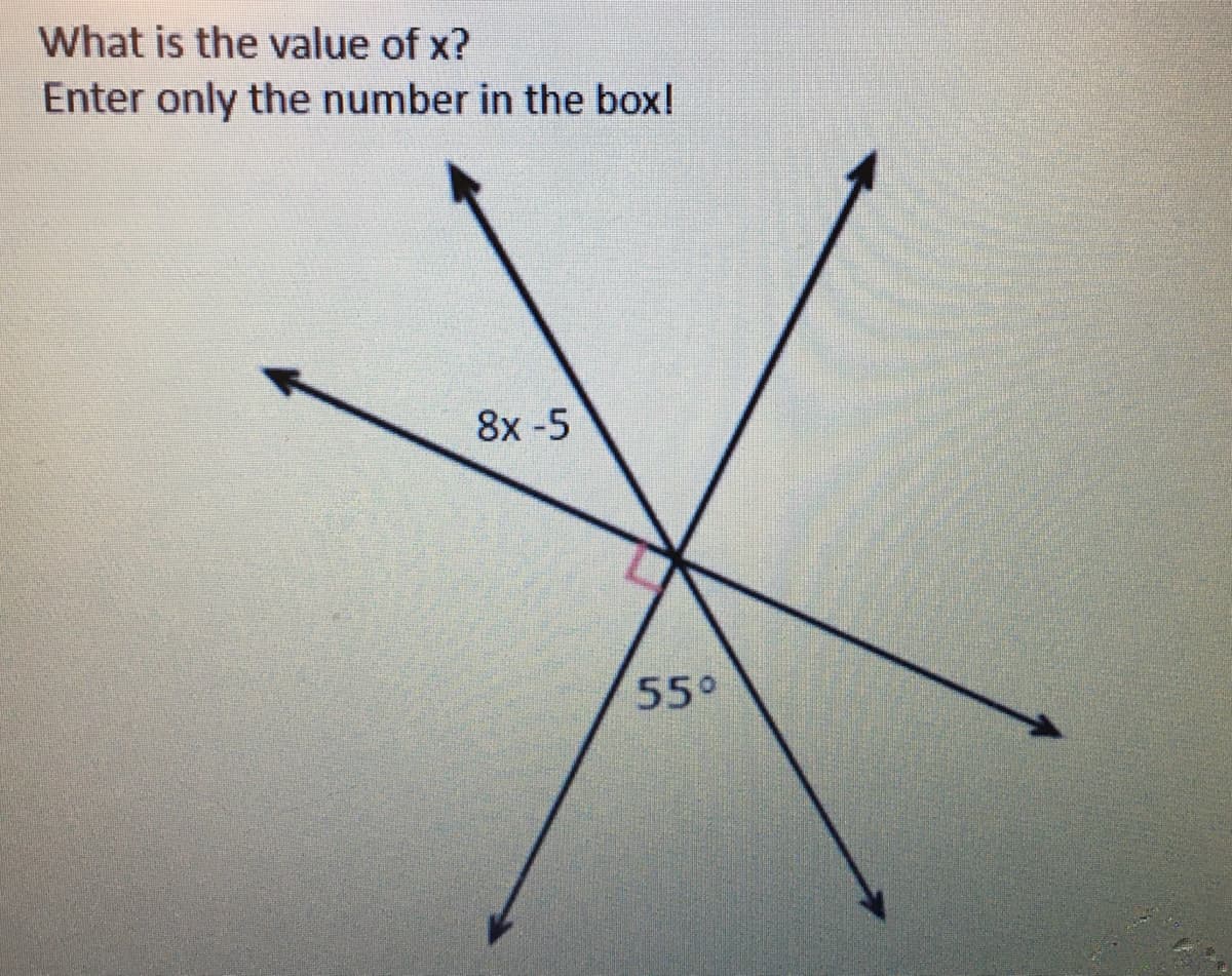 What is the value of x?
Enter only the number in the box!
8x -5
55°
