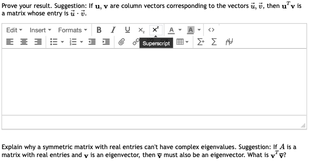 Explain why a symmetric matrix with real entries can't have complex eigenvalues.
