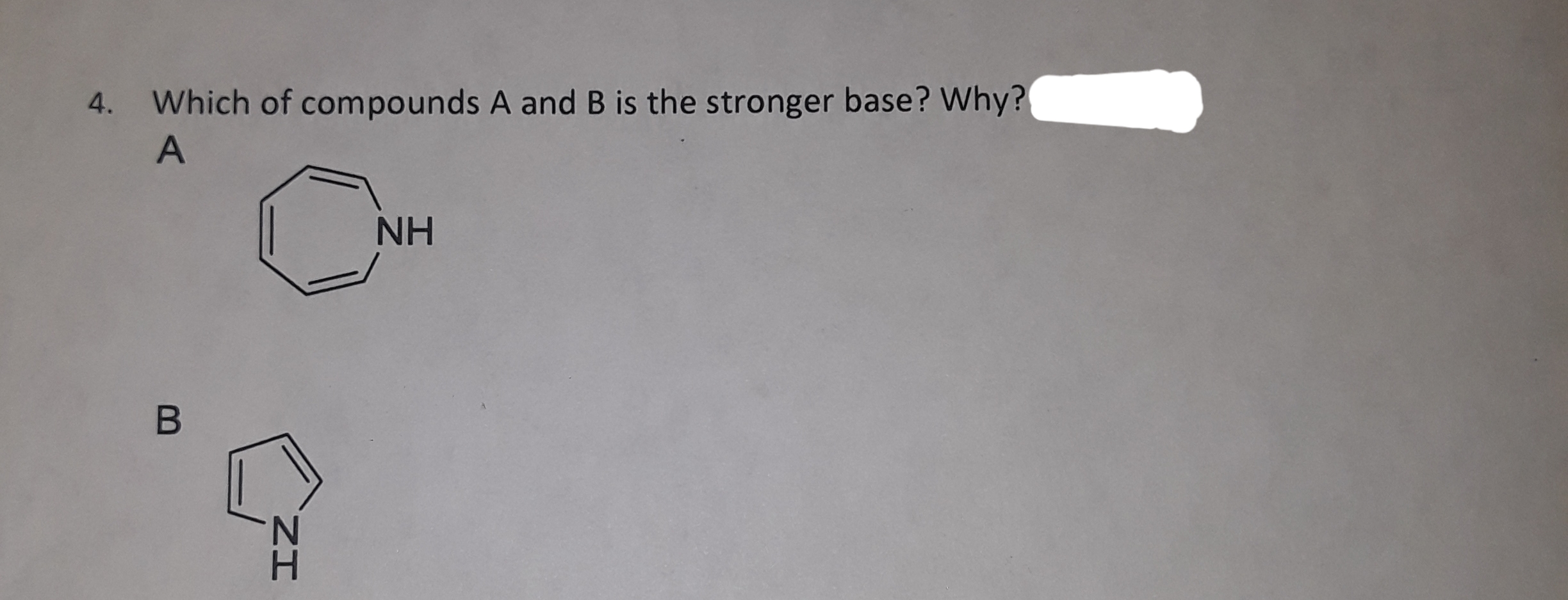 Which of compounds A and B is the stronger base? Why?
A
NH
N.
