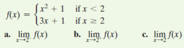 Sx² + 1 if x << 2
|3x + 1 ifx 2 2
b. lim f(x)
f(x)
lim f(x)
lim f(x)
a.
с.
