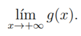 lím g(x).
x→+∞
