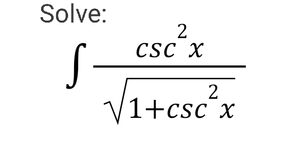 Solve:
2
CSC X
V1+csc°
2
1+csc x
