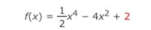 (x) = x* – 4x² + 2
