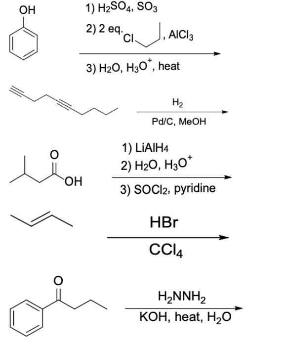 OH
1) H2SO4, SO3
2)2 еq.
CI.
J, AICI3
3) Н20, Нз0", hеat
H2
Pd/C, MeOH
1) LIAIH4
2) H2O, H30*
3) SOCI2, pyridine
HBr
CCI4
H,NNH2
КОН, һeat, H20
