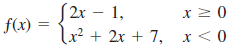 S2r – 1,
lx? + 2x + 7, x<0
x 20
f(x) :
