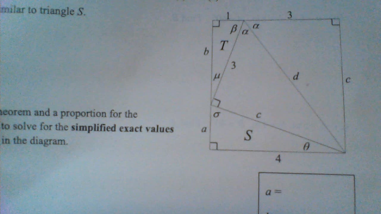 3
milar to triangle S.
B
CL
T
b
3
C
eorem and a proportion for the
to solve for the simplified exact values
in the diagram.
S
CL
