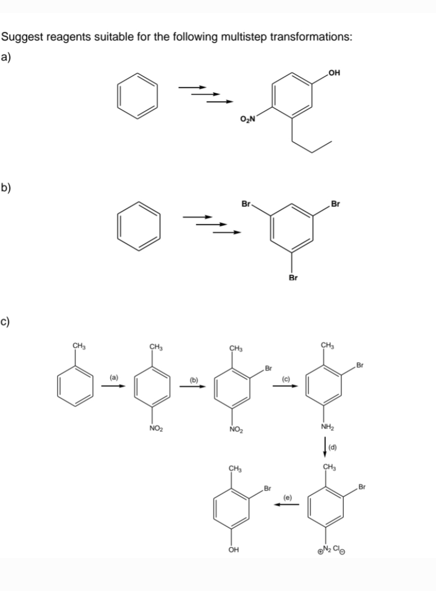 Suggest reagents suitable for the following multistep transformations:
a)
.OH
ON
*
y
b)
Br
Br
CH3
CH3
CH3
CH3
Br
(င)
(a)
(b)
င်-င့်ဆင့်နှင့်
NH₂
NO₂
NO₂
၂
(d)
CH3
CH3
OH
င)
(e)
|
Br
@N2 (
Br