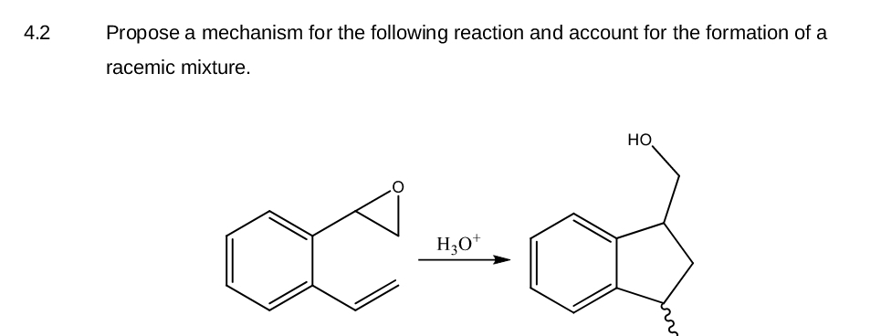 4.2
Propose a mechanism for the following reaction and account for the formation of a
racemic mixture.
H3O+
HO