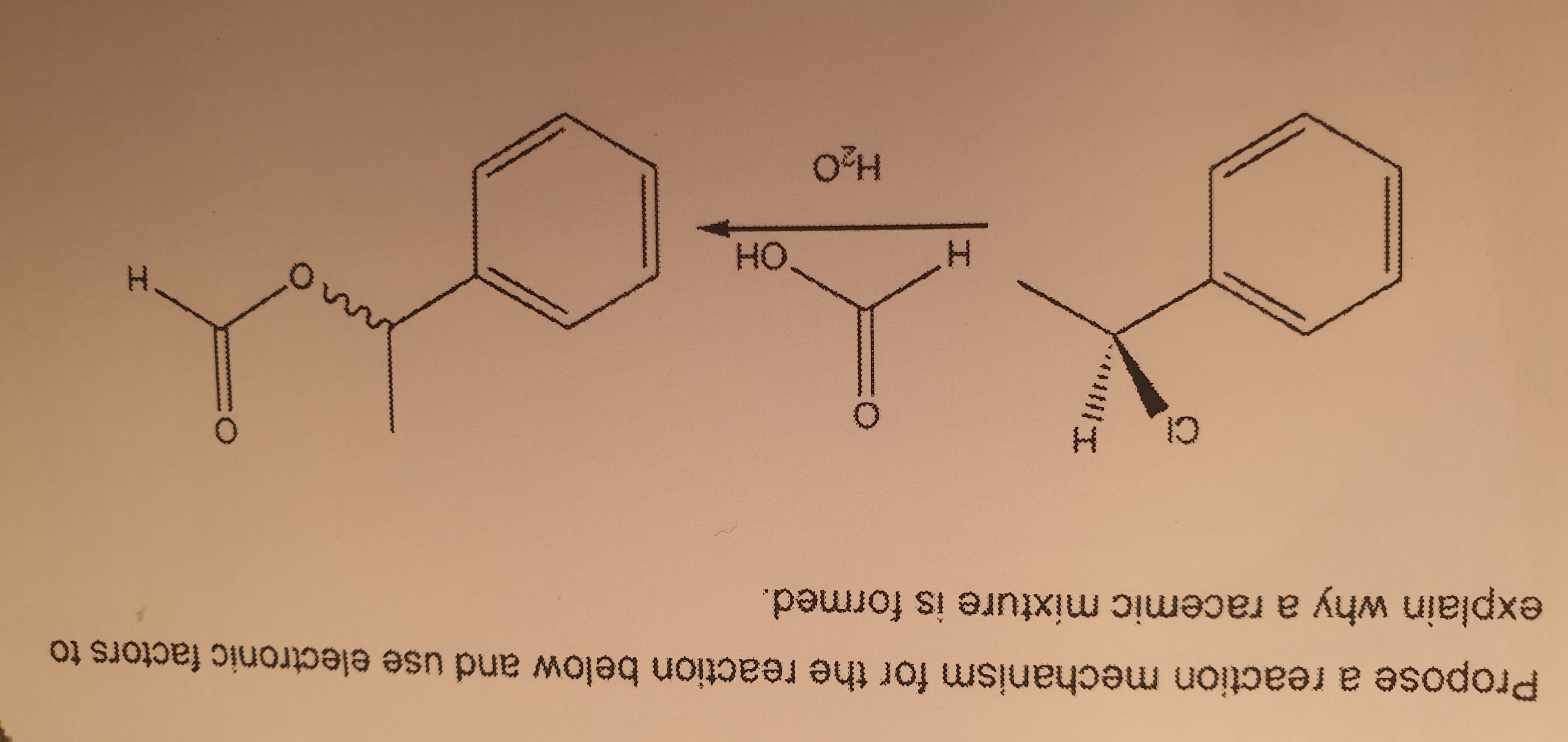 Propose a reaction mechanism for the reaction below and use electronic factors to
explain why a racemic mixture is formed.
CI
H.
H.
HO,
00
