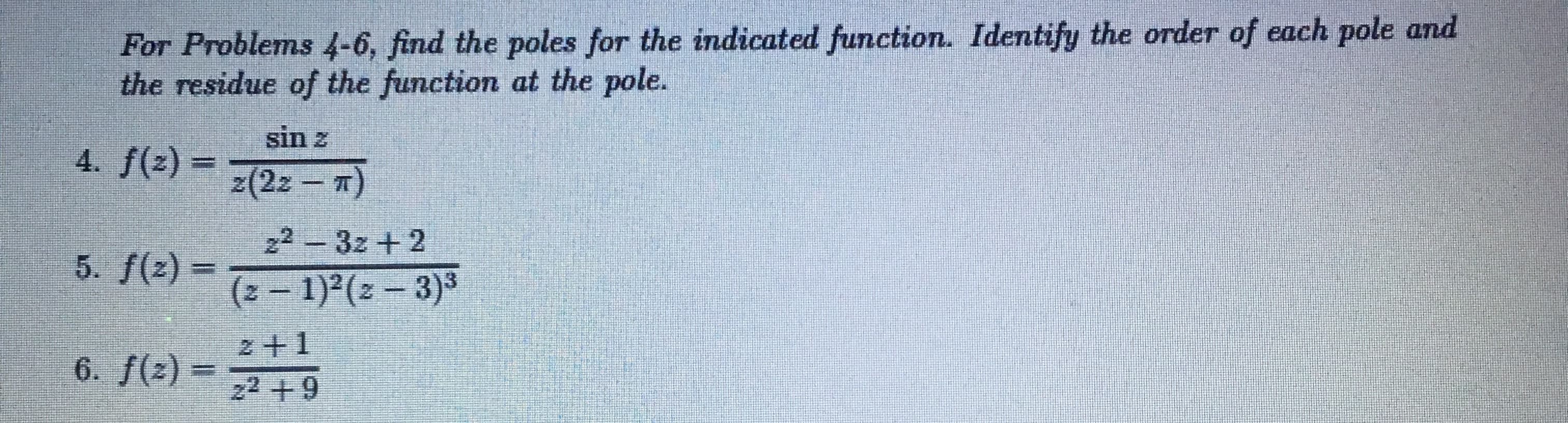 22 -3z + 2
5. f(z) =
|3D
(z 1)2(z - 3)3
