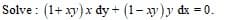 Solve : (1+ xy)x dy + (1- xy)y dx = 0.
