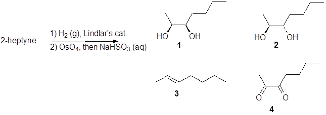 1) H2 (g), Lindlar's cat.
2-heptyne
но
ОН
но
Он
2) OsO4, then NaHSO3 (aq)
3
4
3.
