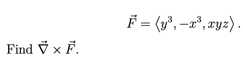 F = (v", -r", ry:)
3
Find ỹ × F.
