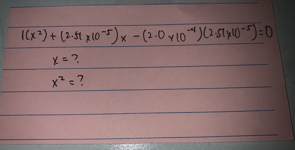 ICx²)+ (2-5t x10-5) x - (2.0 Y10)(2:51 x0-)=0
x2= ?
