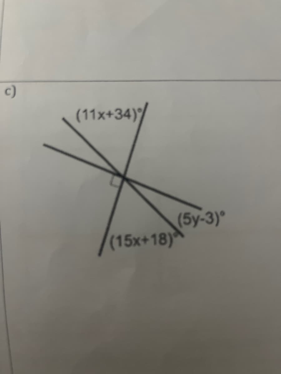 c)
(11x+34)/
(5y-3)°
(15x+18)
