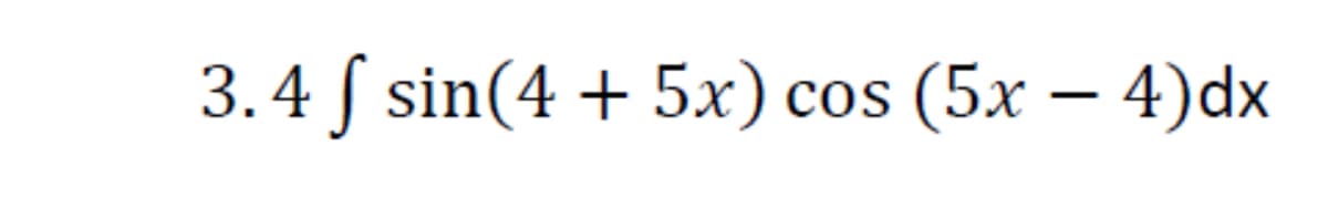 3.4 f sin(4 + 5x) сos (5x — 4)dx
(5х — 4)dx
-
