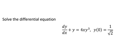 Solve the differential equation
dy
1
+у%3D4ху3, у(0) :
dx
