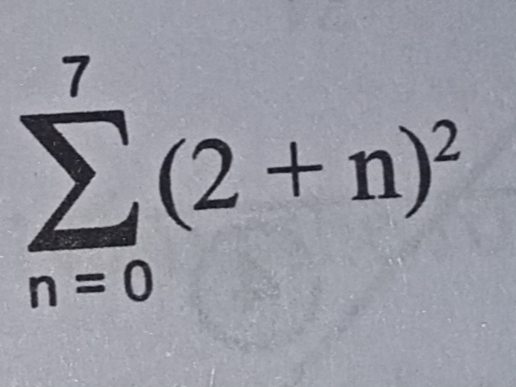 7
(2+n)²
n = 0
