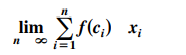 lim f(c;) x;
i=1
