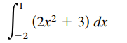 (2x² + 3) dx
-2
