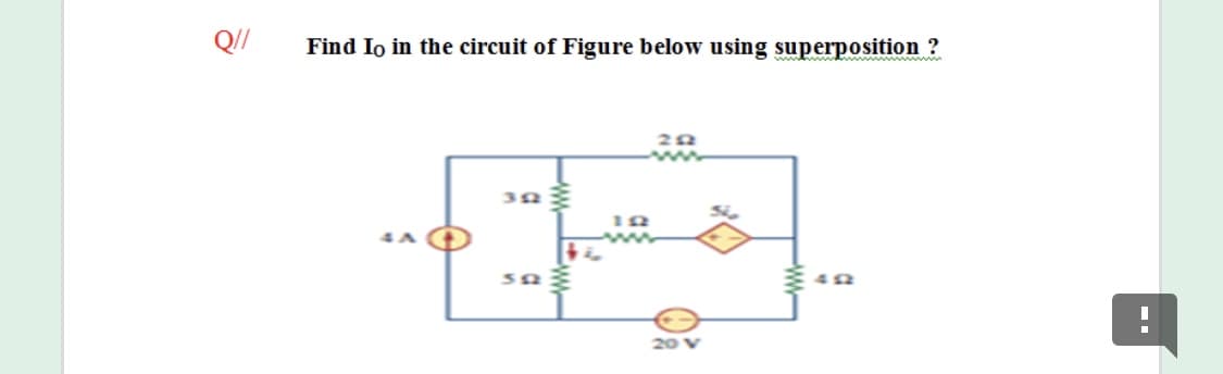 Find Io in the circuit of Figure below using superposition ?
