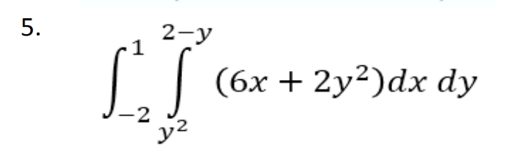 2-у
1
(бх + 2у?)dx dy
-2
y?
5.
