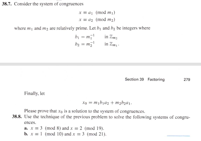 côngri
8.8. Use the technique of the previous problem to solve the following systems of congru-
ences.
a. x = 3 (mod 8) and x = 2 (mod 19).
h r =1 (mod 10) and r =3 (mod ?1)
