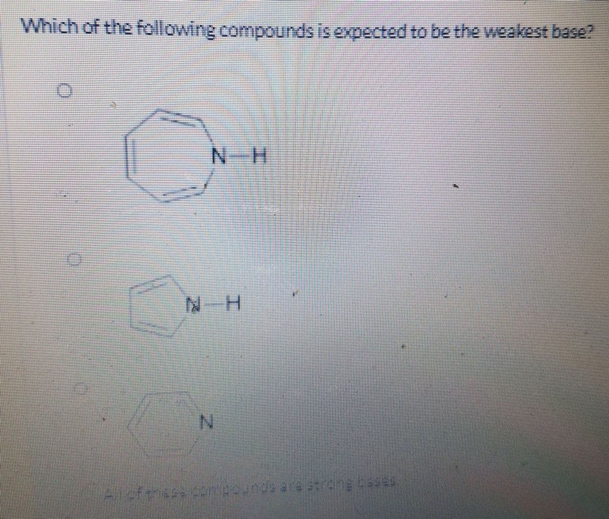 Which of the following compounds is expected to be the weakest base?
లి
