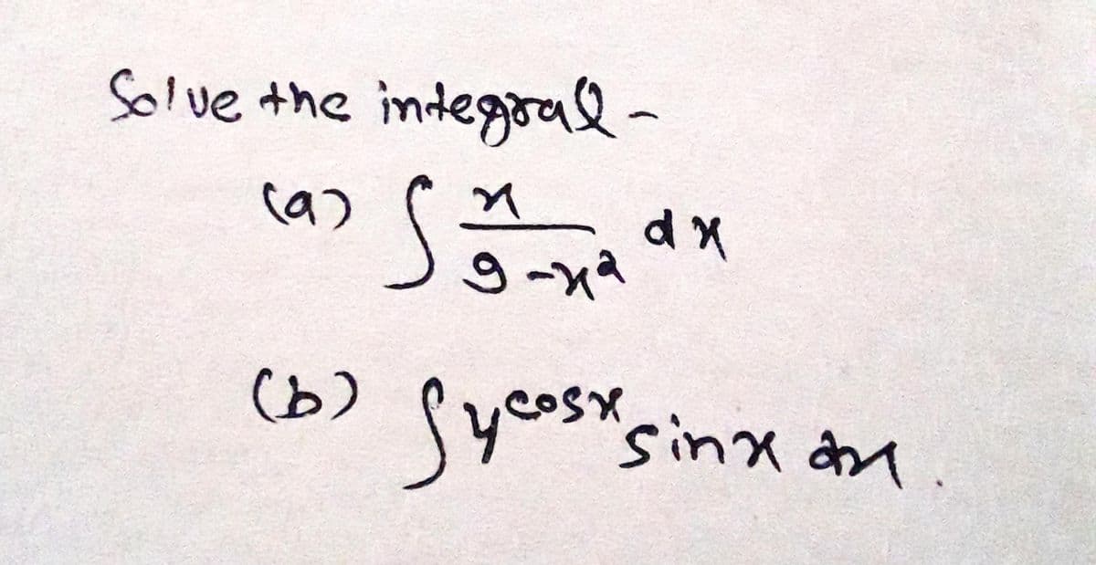 Solve the indegal-
(a)
(b)
sinx am.
