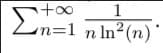 1
m=1 n ln²(n)
