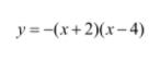 y =-(x+2)(x-4)

