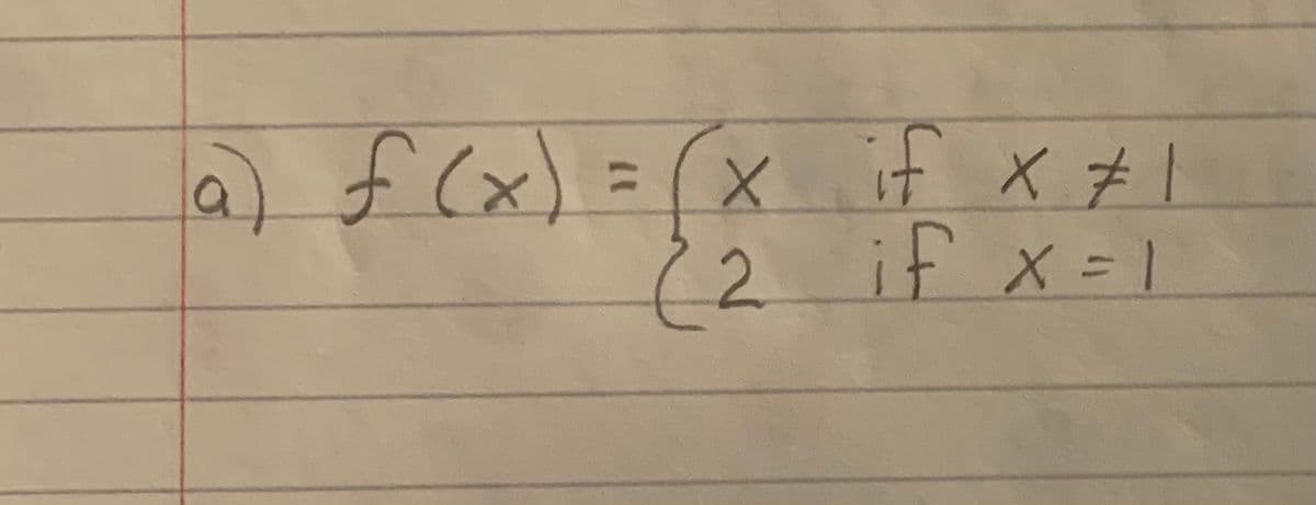 la f (x) =(x if x #1
(2it x=1
%3D
