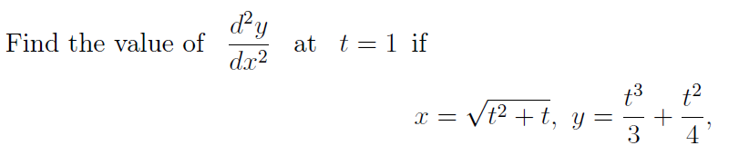 dy
at t=1 if
Find the value of
dx?
VE2 + t, y
X =
||
3
4
