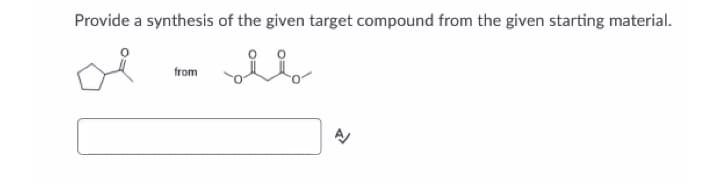 Provide a synthesis of the given target compound from the given starting material.
from
