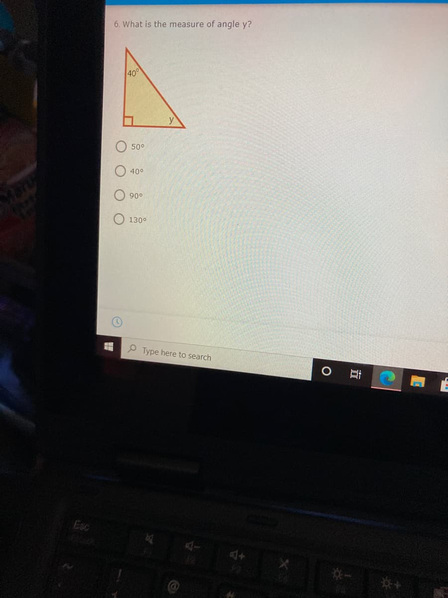 6. What is the measure of angle y?
40°
50°
400
Maru
90°
130°
Type here to search
Esc
近
