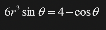 6r sin 0 = 4– cos O
