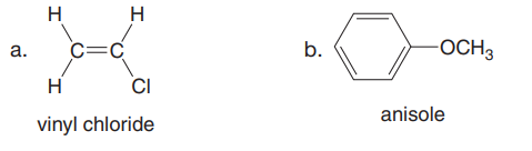 H
a.
c=C
b.
-OCH3
H
CI
anisole
vinyl chloride
I.
