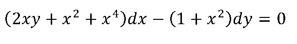 (2xy + x? + x4)dx – (1 + x?)dy = 0
-
