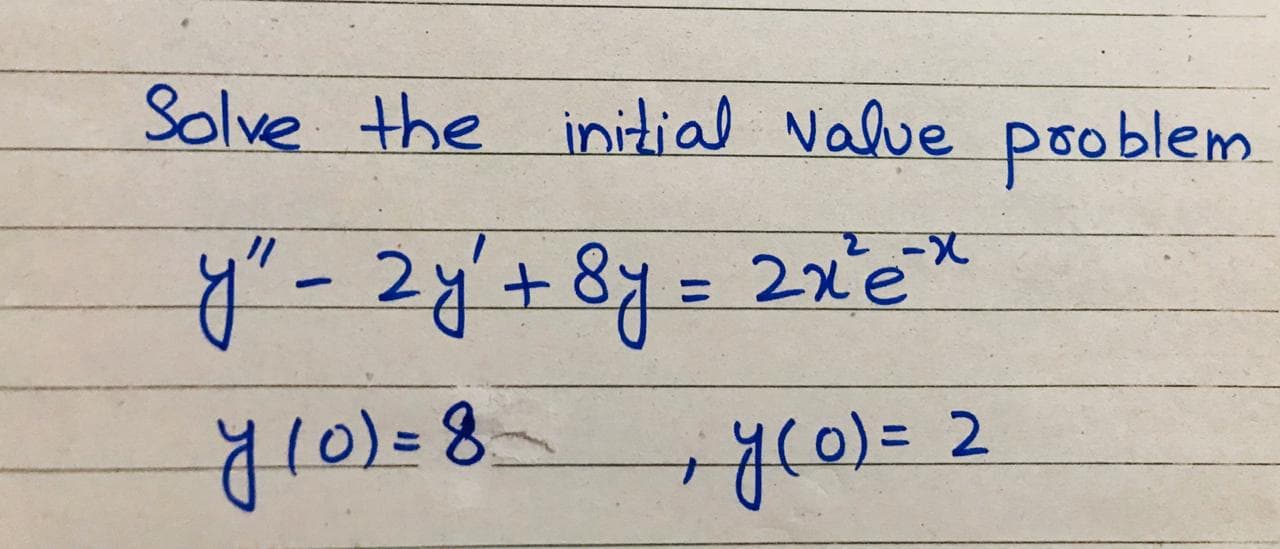 Solve the inizial Nalve pooblem
2xe
%3D
yco)3=
