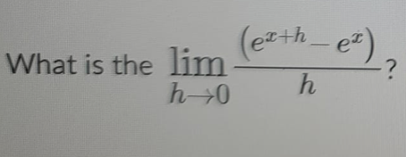 (ez+h- e)
What is the lim
h
