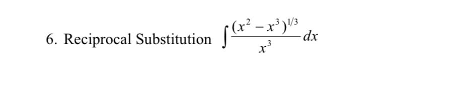 (x² – x³ )'3
|
6. Reciprocal Substitution ** - x')"
.3
