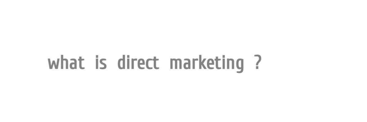 what is direct marketing ?
