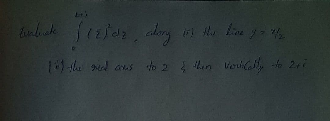 bualuate
(F) the Line y-
T) the read ans to 2 then
Vorhcally
to 247
